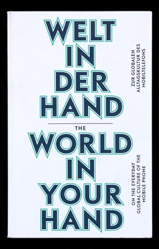 9783940064967: The World in Your Hand On the Everyday Global Culture of the Mobile Phone /anglais/allemand