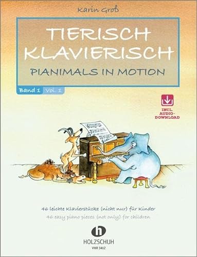 Beispielbild fr Tierisch Klavierisch Band 1: Pianimals in Motion - 46 leichte Klavierstcke (nicht nur) fr Kinder zum Verkauf von medimops