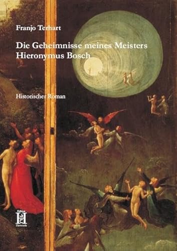 Beispielbild fr Die Geheimnisse meines Meisters Hieronymus Bosch: Historischer Roman zum Verkauf von medimops