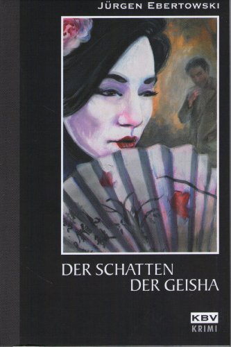 Stock image for Der Schatten der Geisha for sale by Antiquariat  Angelika Hofmann