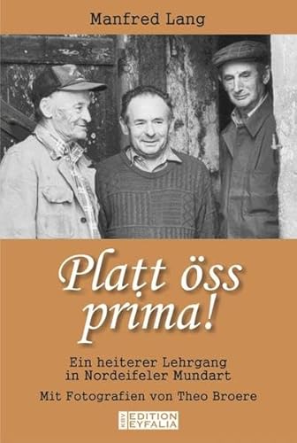 Stock image for Platt ss prima!: Ein heiterer Lehrgang in Nordeifeler Mundart for sale by medimops