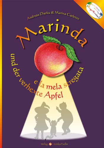 Marinda und der verhexte Apfel /Marinda e la mela stregata. Marinda e la mela stregata : Deutsch-italienisch - Andreas Dierks