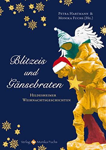 Beispielbild fr Blitzeis und Gnsebraten: Hildesheimer Weihnachtsgeschichten zum Verkauf von medimops
