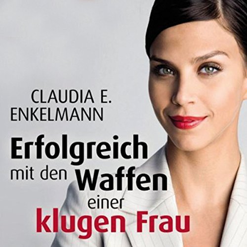 Stock image for Erfolgreich mit den Waffen einer klugen Frau for sale by medimops