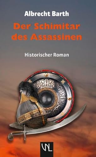 Der Schimitar des Assassinen Historischer Roman - Barth, Albrecht