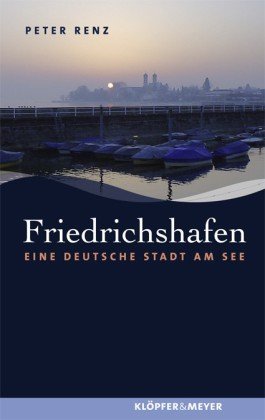 Stock image for Friedrichshafen: Eine deutsche Stadt am See for sale by medimops
