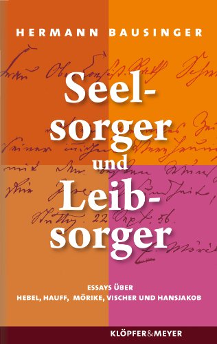 Beispielbild fr Seelsorger und Leibsorger: Essays ber Hebel, Hauff, Mrike, Vischer und Hansjakob zum Verkauf von medimops