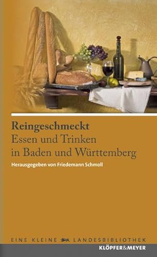 Beispielbild fr Reingeschmeckt - Essen und Trinken in Baden und Wrttemberg. Ein Lesebuch zum Verkauf von medimops