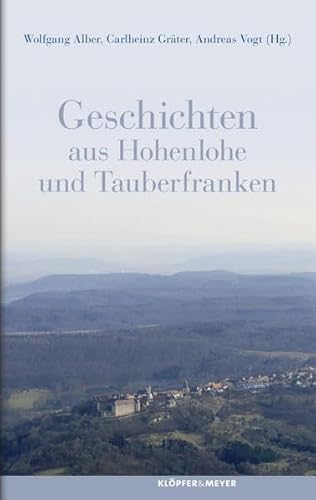 Stock image for Geschichten aus Hohenlohe und Tauberfranken mit Hinterem Odenwald und Madonnenlndchen. for sale by Antiquariat Dr. Christian Broy