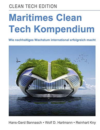 Stock image for Maritimes Clean Tech Kompendium: Wie nachhaltiges Wachstum international erfolgreich macht for sale by Revaluation Books