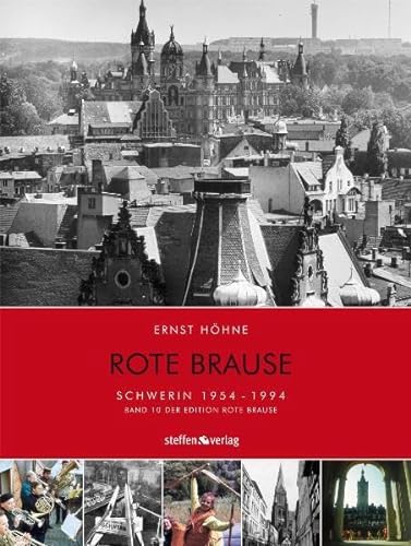 Rote Brause 10. Schwerin: Schwerin 1954-1994: Schwerin 1960 - 1990, Bd. 10 der Edition Rote Brause Schwerin 1960 - 1990, Bd. 10 der Edition Rote Brause - Höhne, Ernst
