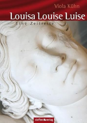 Stock image for Louisa Louise Luise: Eine Zeitreise for sale by medimops