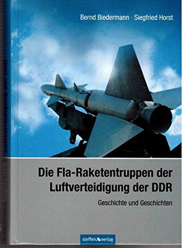 9783940101877: Die Fla-Raketentruppen der Luftverteidigung der DDR: Geschichte und Geschichten