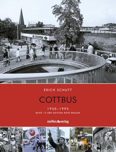 Cottbus 1950-1995: Band 15 der Edition Rote Brause - Erich, Schutt