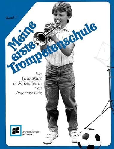 Beispielbild fr Meine erste Trompetenschule Band 1 : Ein Grundkurs in 30 Lektionen fr Trompete in B (auch fr Flgelhorn/Kornett). Trompete (Flgelhorn/Kornett). Lehrbuch. zum Verkauf von Buchpark
