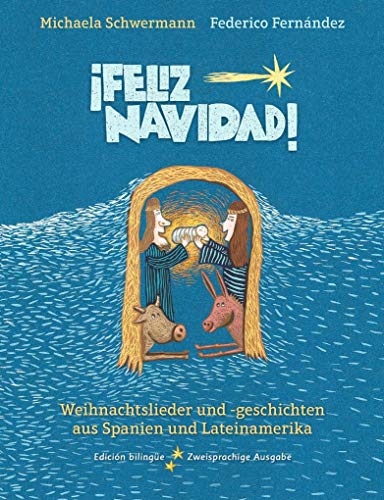 Stock image for Feliz Navidad!: Weihnachtslieder und -geschichten aus Spanien und Lateinamerika (Spanisch-Deutsche Anthologie) for sale by medimops