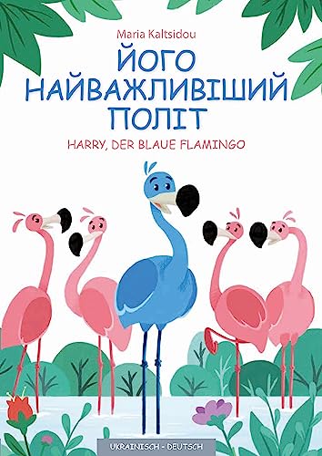 Stock image for Sein wichtigster Flug: Harry, der blaue Flamingo - Deutsch/Ukrainisch for sale by Revaluation Books