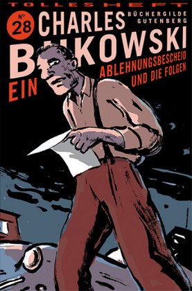 Ein Ablehnungsbescheid und die Folgen - Charles Bukowski, Carl Weissner, Thomas M. Müller