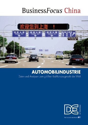 9783940114037: Business Focus China - Automobilindustrie: Daten und Analysen zum grten Kraftfahrzeugmarkt der Welt: Daten und Analysen zum grten Kraftfahrzeugmarkt der Welt