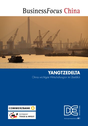 Stock image for BusinessFocus China - Yangtzedelta: Chinas wichtigste Wirtschaftsregion im berblick for sale by medimops