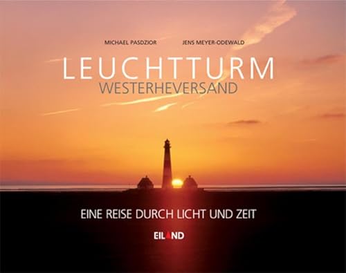 Leuchtturm Westerheversand: Eine Reise durch Licht und Zeit (kb6h) - Meyer-Odewald Jens, Pasdzior Michael