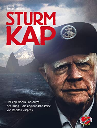 9783940138019: Sturmkap: Um Kap Hoorn und durch den Krieg. Die unglaubliche Geschichte von Kapitn Jrgens
