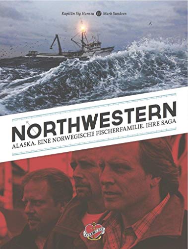 Beispielbild fr Northwestern: Alaska. Eine norwegische Fischerfamilie. Ihre Saga zum Verkauf von medimops