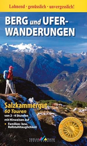 9783940141750: Berg- und Ufer-Wanderungen Salzkammergut: 60 Touren von 2-4 Stunden mit Hinweis auf Familien- bzw. Rollstuhltauglichkeit