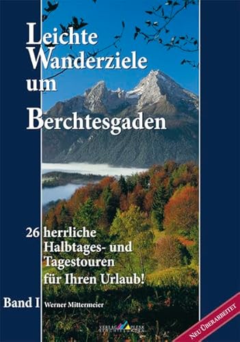 Stock image for Leichte Wanderziele um Berchtesgaden: 26 herrliche Halbtages- und Tagestouren fr Ihren Urlaub for sale by medimops
