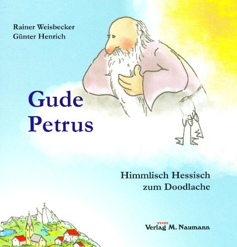 9783940168030: Gude Petrus: Himmlisch hessisch zum Doodlache