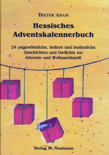 9783940168481: Hessisches Adventskalennerbuch: 24 ungewhnliche, heitere und besinnliche Geschichten und Gedichte zur Advents- und Weihnachtszeit