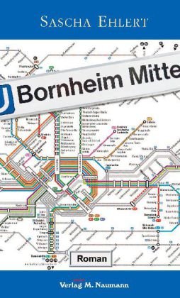 Bornheim Mitte - Roman, - Ehlert, Sascha,