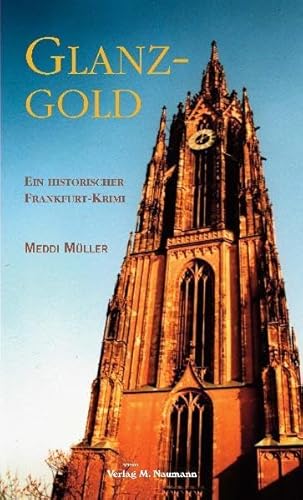 Imagen de archivo de Glanzgold: Historischer Frankfurt-Krimi a la venta por medimops