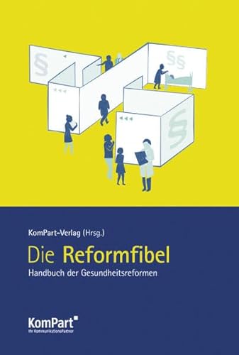 Die Reformfibel: Handbuch der Gesundheitsreformen