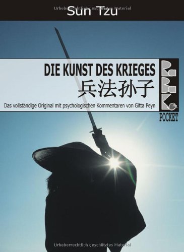 Die Kunst des Krieges mit psychologischen Kommentaren: Die älteste bekannte militärische Abhandlung der Welt - Sun Tzu, Gitta Peyn