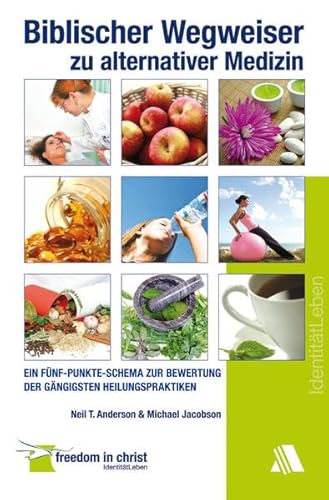 Biblischer Wegweiser (zu alternativer Medizin - NOT IN ENGLISH) (9783940188519) by Neil T. Anderson; Michael Jacobson