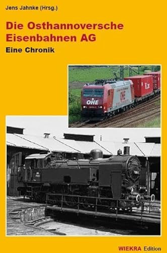 Imagen de archivo de Die Osthannoversche Eisenbahnen AG: Eine Chronik [Gebundene Ausgabe] Jens Jahnke (Herausgeber) a la venta por BUCHSERVICE / ANTIQUARIAT Lars Lutzer
