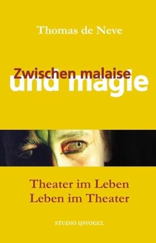 Stock image for Zwischen Malaise und Magie: Theater im Leben - Leben im Theater for sale by medimops