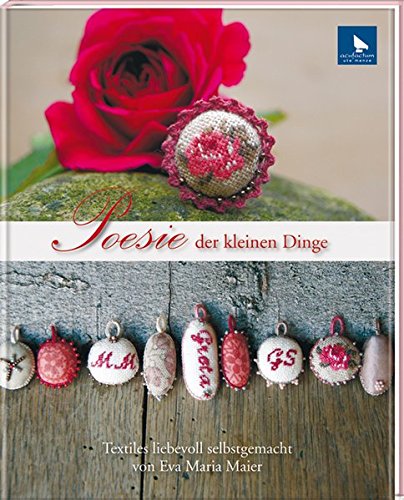 Stock image for Poesie der kleinen Dinge: Textiles liebevoll selbstgemacht for sale by medimops