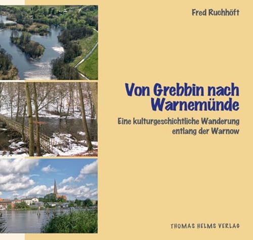 Beispielbild fr Von Grebbin nach Warnemnde: Eine kulturgeschichtliche Wanderung entlang der Warnow zum Verkauf von medimops