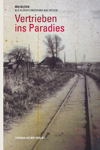 Beispielbild fr Vertrieben ins Paradies: Als Flchtlingskind auf Rgen zum Verkauf von medimops