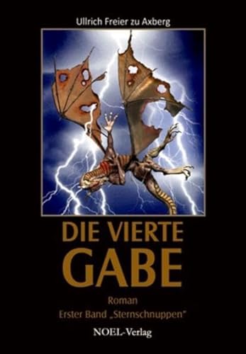 Die Vierte Gabe: Teil 1: Sternschnuppen: Roman - Axberg Ullrich, zu und Tanja Kühnel