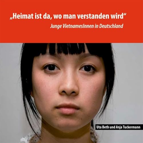Beispielbild fr Heimat ist da, wo man verstanden wird: Junge VietanmesInnen in Deutschland zum Verkauf von medimops