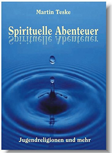 Beispielbild fr Spirituelle Abenteuer: Jugendreligionen und mehr zum Verkauf von DER COMICWURM - Ralf Heinig