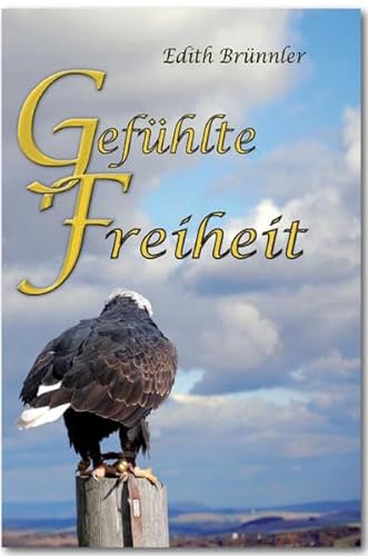 Stock image for Gefhlte Freiheit for sale by medimops