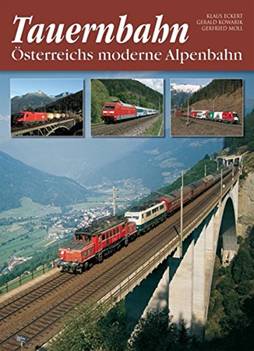 Tauerbahn - Osterreichs Moderne Alpenbahn Eckert, Klaus - Eckert, Klaus