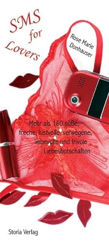 Beispielbild fr SMS for Lovers: 160 se, freche, lustvolle, verwegene, liebevolle und frivole Liebesbotschaften zum Verkauf von medimops