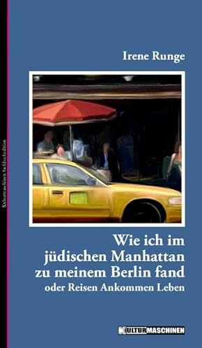 Imagen de archivo de Wie ich im jdischen Manhattan zu meinem Berlin fand: oder Reisen Ankommen Leben a la venta por medimops
