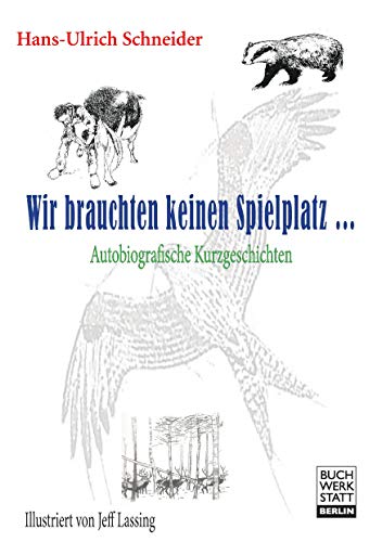 9783940281562: Wir brauchten keinen Spielplatz : Autobiografische Kurzgeschichten