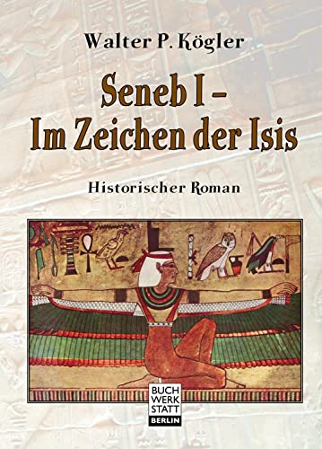 Beispielbild fr Seneb I - Im Zeichen der Isis: Historischer Roman zum Verkauf von medimops
